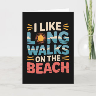 I Like Long Walks On The Beach Summer Tourist - 2  Card