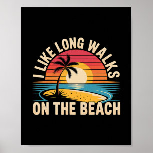 I Like Long Walks On The Beach Summer Tourist - 3 Poster