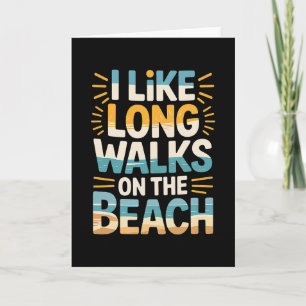 I Like Long Walks On The Beach Summer Tourist - Card