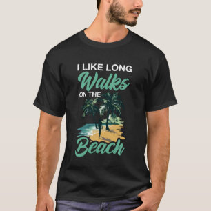 I Like Long Walks On The Beach Summer Tourist -- T-Shirt