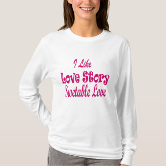 I Like Love Story T-Shirt