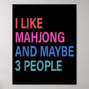 I Like Mahjong And Maybe 3 People Poster