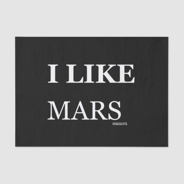 i like mars chocolate tissue paper (Front)