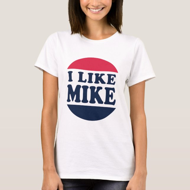 I-LIKE-MIKE-BUTTON T-Shirt (Front)