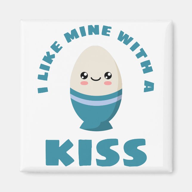 I like mine with a kiss magnet (Front)