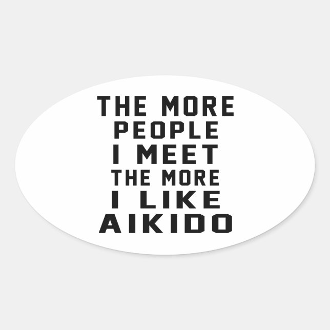 I like More Aikido Oval Sticker (Front)