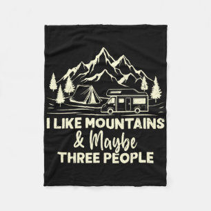 I Like Mountains And Maybe Three People Funny Camp Fleece Blanket