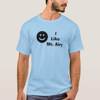 I Like Mt. Airy T-Shirt