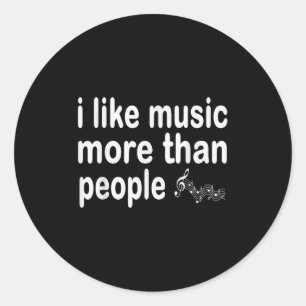 I Like Music More Than People Art Simple Music Moo Classic Round Sticker