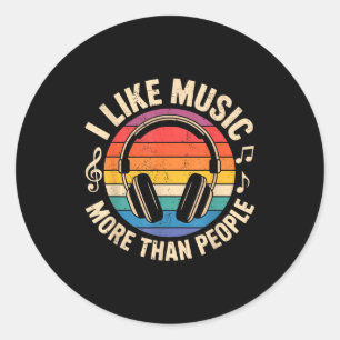I Like Music More Than People Funny Musicians Sayi Classic Round Sticker