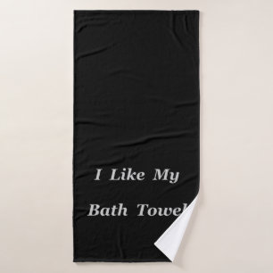 I Like My Bath Towel