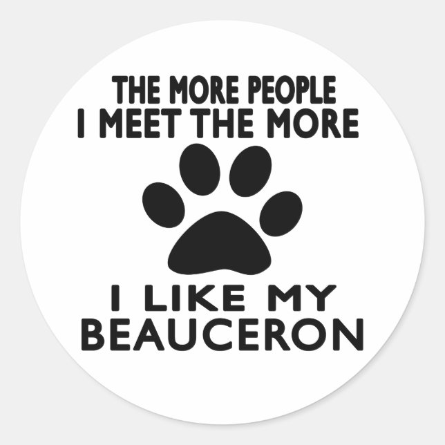 I like my Beauceron. Classic Round Sticker (Front)