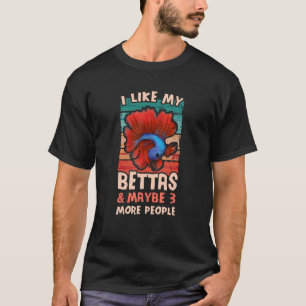 I Like My Betta Fish Siamese Fighting Fish T-Shirt