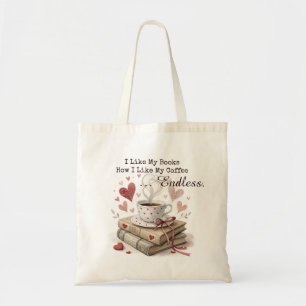 I Like My Books How I Like My Coffee - Endless Tote Bag