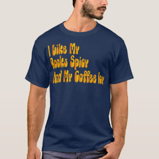 I Like My Books Spicy And My Coffee Icy 1 T-Shirt