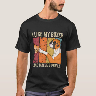 I Like My Boxer T-Shirt