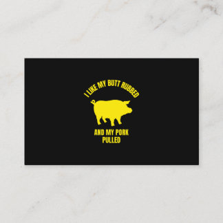 I like my butt rubbed and my pork pulled funny bbq business card