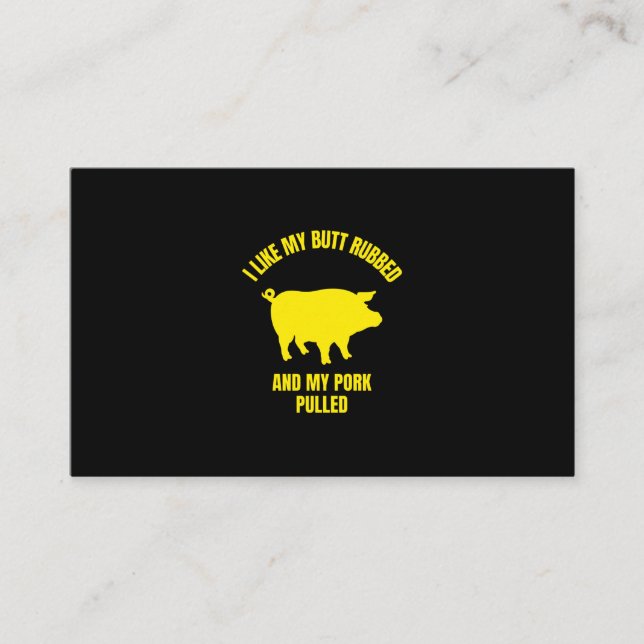 I like my butt rubbed and my pork pulled funny bbq business card (Front)