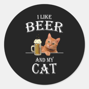 I Like My Cat And Beer Cats Beer Quote Dad For Men Classic Round Sticker