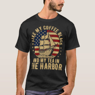 I Like My Coffee Black And My Tea Vintage US Histo T-Shirt