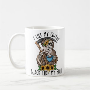 i like my coffee black like my soul mug