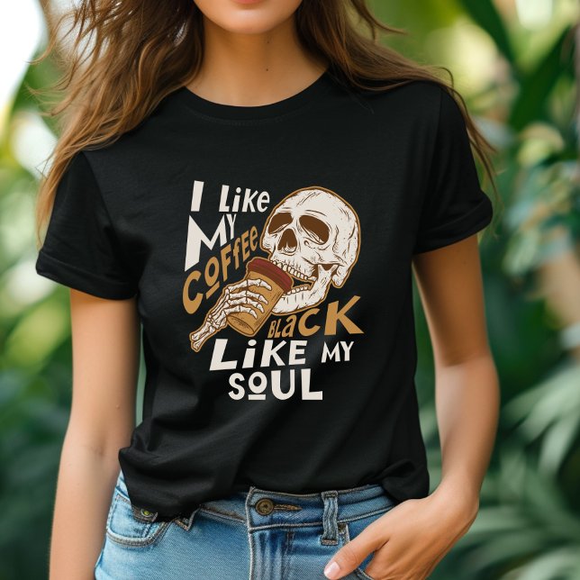 I Like My Coffee Black Like My Soul T-Shirt (Creator Uploaded)