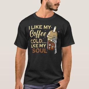 I Like My Coffee Cold Like My Soul Halloween Hall T-Shirt