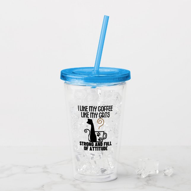 I like my coffee how I like my cats_ strong and .w Acrylic Tumbler (Back Ice)