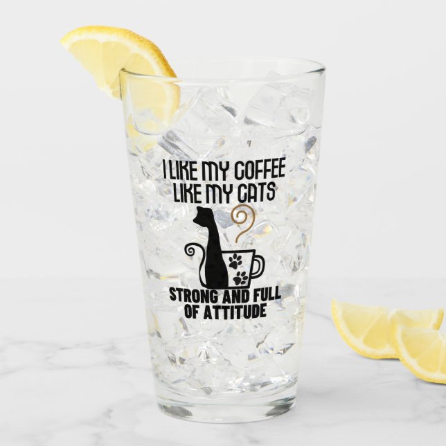 I like my coffee how I like my cats_ strong and .w Glass (Front Ice)