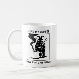 I Like My Coffee How I Like My Magic T-Shirt Mug