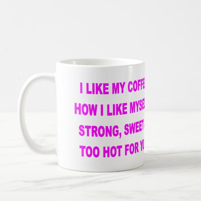 I LIKE MY COFFEE HOW I LIKE MYSELF MUG (Left)