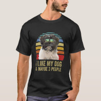 I Like My Dog and Maybe 3 People Tibetan Terrier