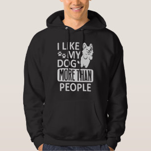 I Like My Dog More Than People Dog 10 Hoodie