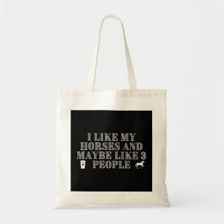 I Like My Horses And Maybe Like 3 People Tote Bag
