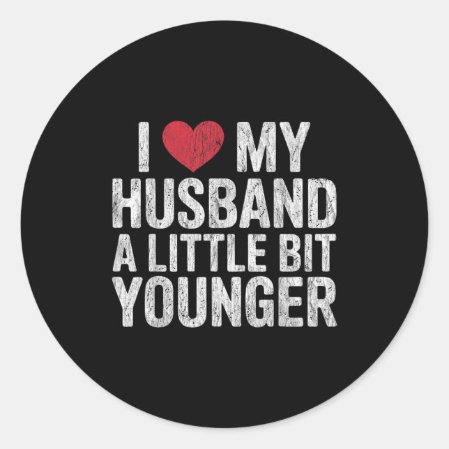 I Like My Husband A Little Bit Younger Funny Retro Classic Round Sticker (Front)