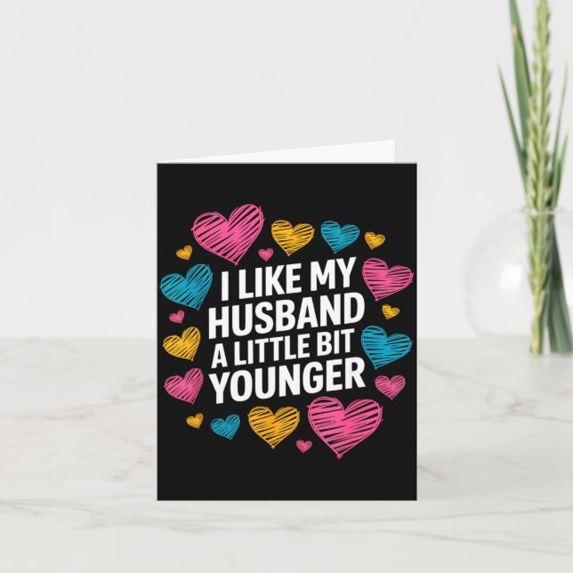 I Like My Husband A Little Bit Younger Funny Sayin Card (Front)