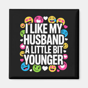 I Like My Husband A Little Bit Younger Funny Sayin Magnet