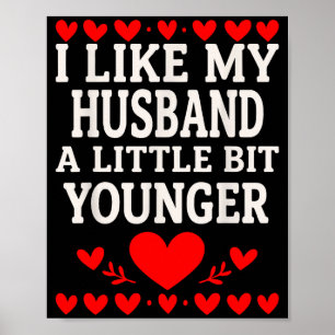 I Like My Husband A Little Bit Younger Valentine’s Poster