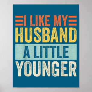 I Like My Husband A Little Younger Funny Wife Quot Poster