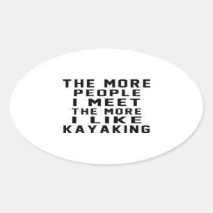 I like my Kayaking. Oval Sticker