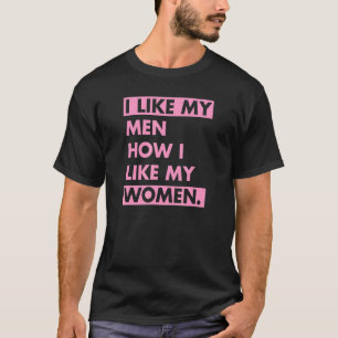 I Like My Men How I Like My Women Bisexual Pride Q T-Shirt