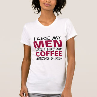 I like My Men Like I Like My Coffee T-Shirt