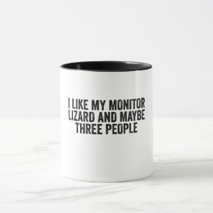 I Like My Monitor Lizard And Maybe 3 People Mug