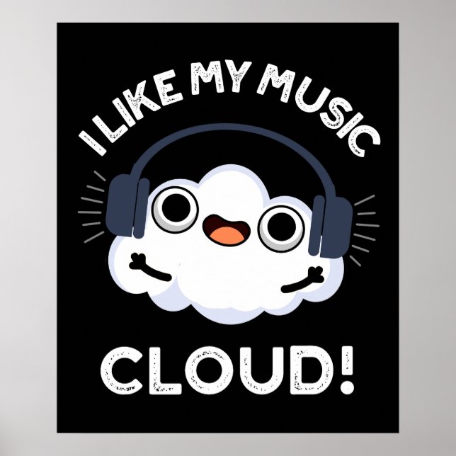 I Like My Music Cloud Funny Weather Pun Dark BG Poster (Front)