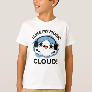 I Like My Music Cloud Funny Weather Pun  T-Shirt