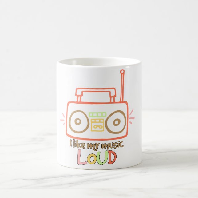 I Like My Music Loud Coffee Mug (Center)