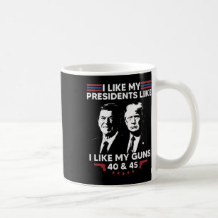 I Like My Presidents Like I Like My Guns 40 & Coffee Mug