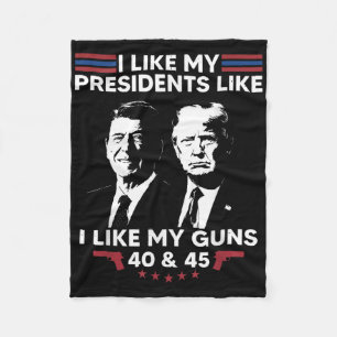 I Like My Presidents Like I Like My Guns 40 & Fleece Blanket