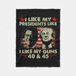 I Like My Presidents Like I Like My Guns 40 & Fleece Blanket