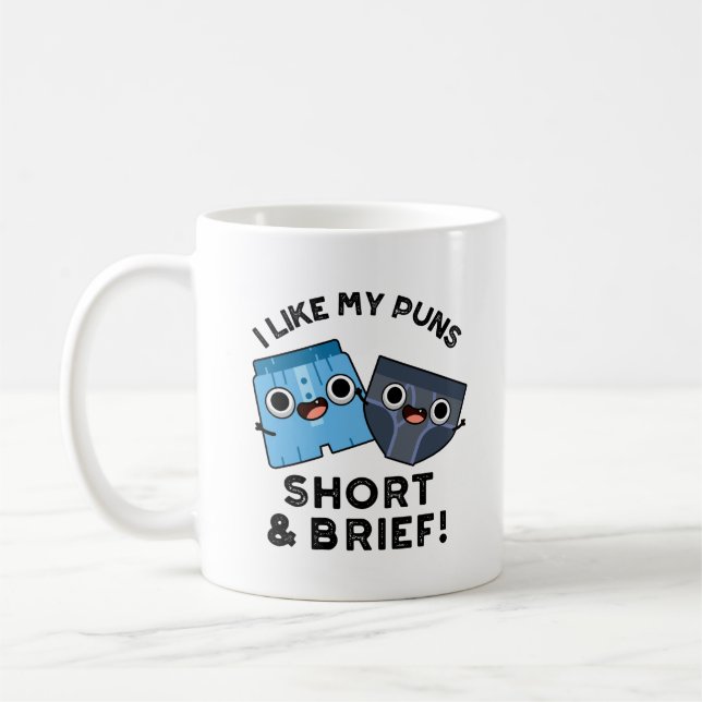 I Like My Puns Short And Brief Funny Underwear Pun Coffee Mug (Left)